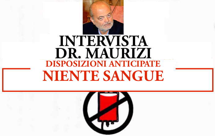 INTERVISTA DOTT. Pierdomenico MAURIZI – DISPOSIZIONI NIENTE SANGUE